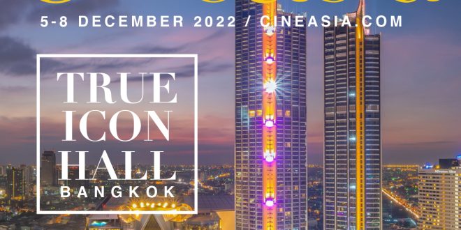 เมเจอร์ ซีนีเพล็กซ์ กรุ้ป ตัวแทนประเทศไทยร่วมเป็นเจ้าภาพจัดงาน “CineAsia 2022” ระหว่างวันที่ 5-8 ธันวาคม 2565 ณ โรงภาพยนตร์ไอคอน ซีเนคอนิค และ ทรู ไอคอน ฮอลล์