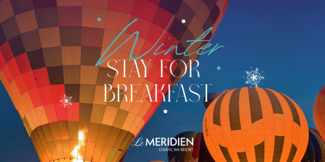 เปิดประตูสู่ฤดูกาลแห่งความรัก: ดื่มด่ำช่วงเวลาพิเศษริมแม่น้ำกกกับแคมเปญ ‘AVEC AMOUR’ ณ เลอ เมอริเดียน เชียงราย รีสอร์ท