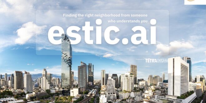เปิดตัว “Estic.AI” แพลตฟอร์มอสังหาฯ รายแรก ชูจุดเด่นวิเคราะห์ความเสี่ยงภัยพิบัติ (Climate Risk) และไลฟ์สไตล์แบบ Hyper-Local  ขับเคลื่อนด้วย AI Search และ Conversational AI    ยกระดับการตัดสินใจ ซื้อ-เช่า-ลงทุน สู่มาตรฐานใหม่