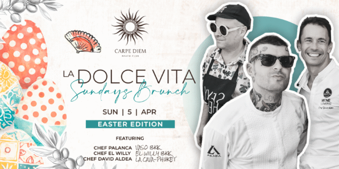 Carpe Diem Beach Club ฉลองเทศกาลอีสเตอร์สุดเอ็กซ์คลูซีฟ เนรมิต ‘La Dolce Vita Brunch’ ฉบับพิเศษริมหาดบางเทา