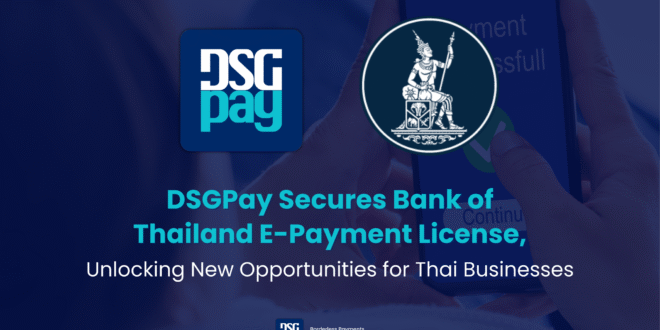 DSGPay เปิดให้บริการในประเทศไทยอย่างเป็นทางการภายใต้ใบอนุญาตจากธนาคารแห่งประเทศไทย พร้อมช่วยภาคธุรกิจบริหารการชำระเงินระหว่างประเทศได้ง่าย รวดเร็ว และคุ้มค่ากว่าเดิม