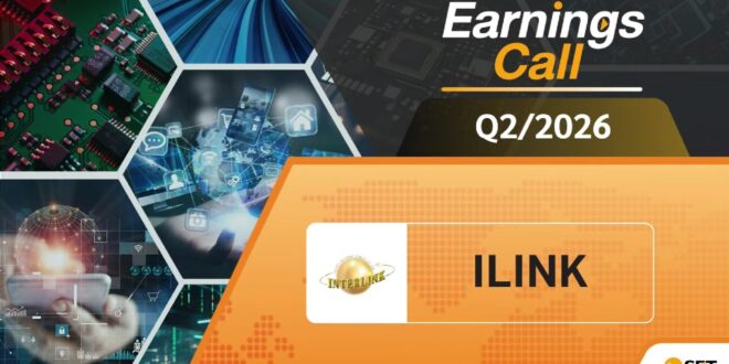 ILINK เปิดแผนครึ่งปีหลังใน Earnings Call Q2/69 ชูกลยุทธ์ “ก้าวใหม่ ก้าวที่ยิ่งใหญ่ และก้าวต่อไป”  เพิ่มศักยภาพมาร์จิ้น ตั้งรับเมกะเทรนด์เทคโนโลยีแห่งอนาคต ดัน Backlog งานวิศวกรรมแน่น