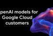 Google Cloud ขยายอิสระการเลือกใช้ AI ดึงโมเดล OpenAI ตอบโจทย์องค์กรยุคใหม่